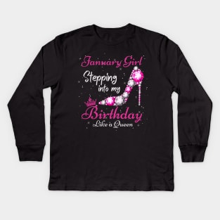 January Girl Stepping Into My Birthday Like A Queen Funny Birthday Gift Cute Crown Letters Kids Long Sleeve T-Shirt